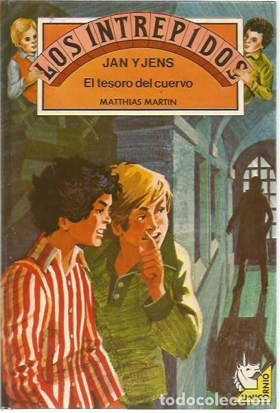 Libros de segunda mano: 6 LOS INTREPIDOS JANS Y JENS L TESORO DEL UERVO MATTHIAS MARTIN UNICORNIO EDICIONES MARTINEZ ROCA 19