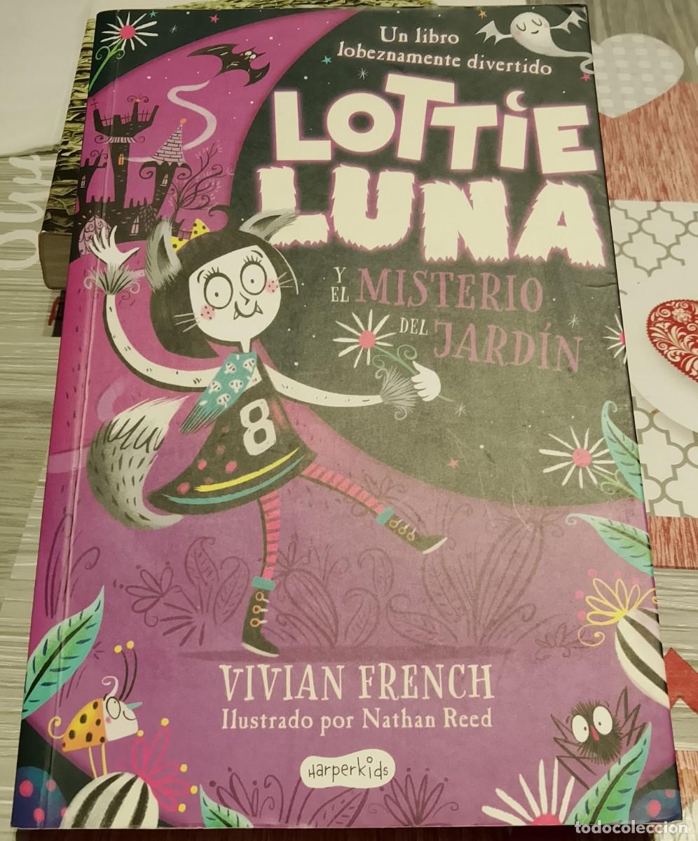Libros de segunda mano: Lottie Luna y El Misterio del Jard&iacute;n. Viv&iacute;an French.