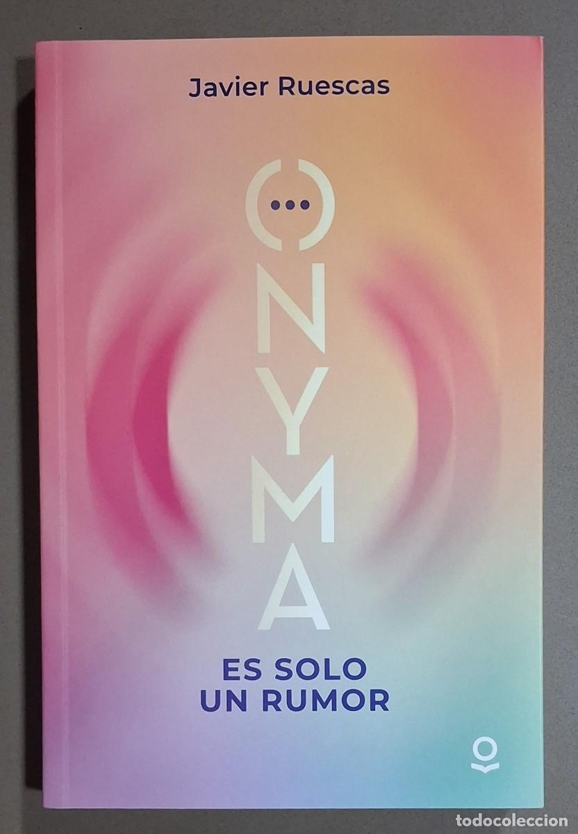 Libros de segunda mano: Onyma. Es solo un rumor. Javier Ruescas. Santillana 2026. Nuevo!