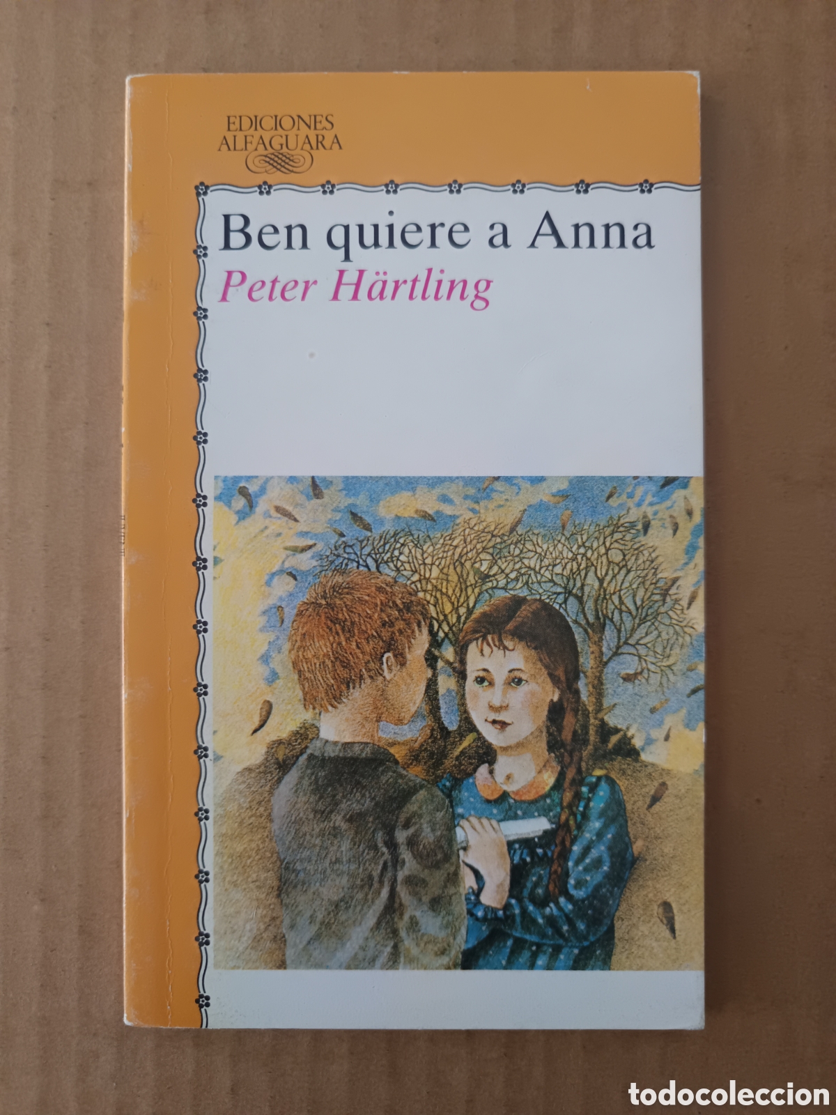 Libros de segunda mano: Ben Quiere a Anna, por Peter H&auml;rtling (Juvenil Alfaguara, 1987). Ilustraciones de Sophie Brandes.