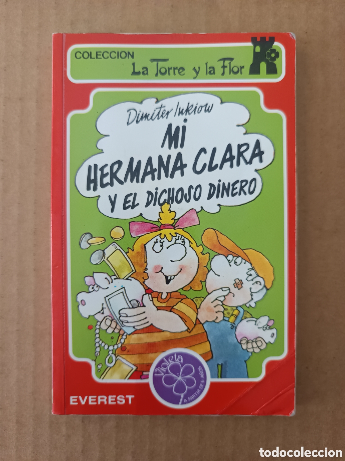 Libros de segunda mano: Mi Hermana Clara Y El Dichoso Dinero, por Dimiter Inkiow y Fritz Goller (Everest, 1986).