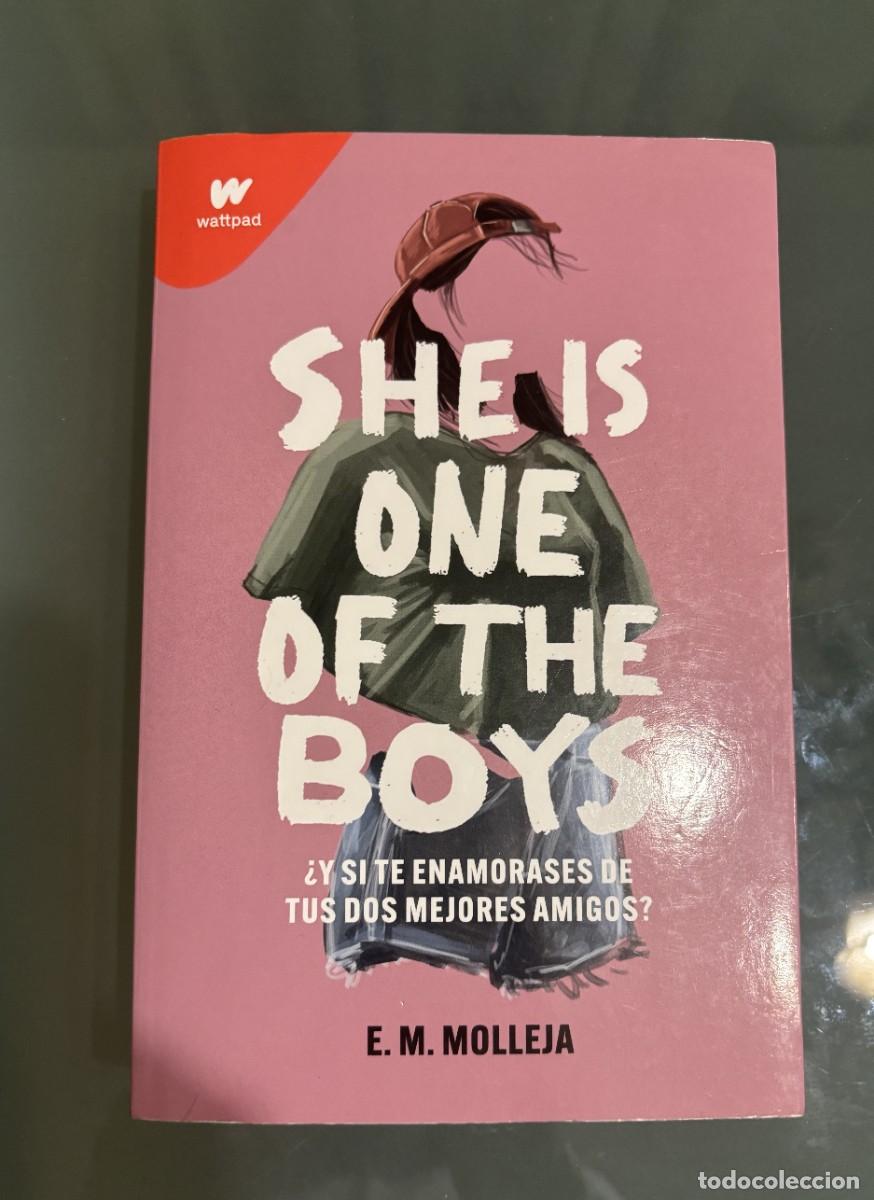Libros de segunda mano: SHE IS ONE OF THE BOYS de E.M.Molleja ed Wattpad