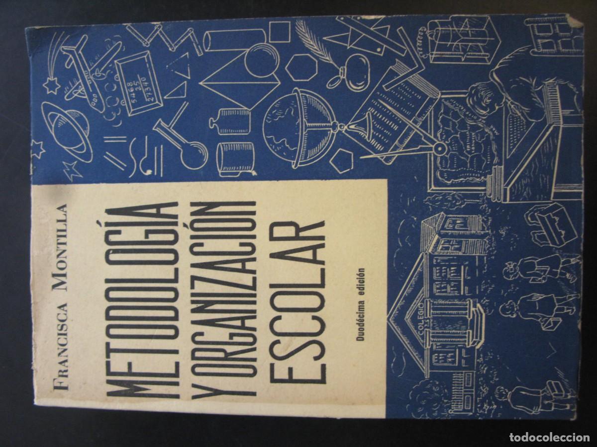 Libros de segunda mano: Metodolog&iacute;a y organizaci&oacute;n escolar. Francisca Montilla. Duod&eacute;cima edici&oacute;n