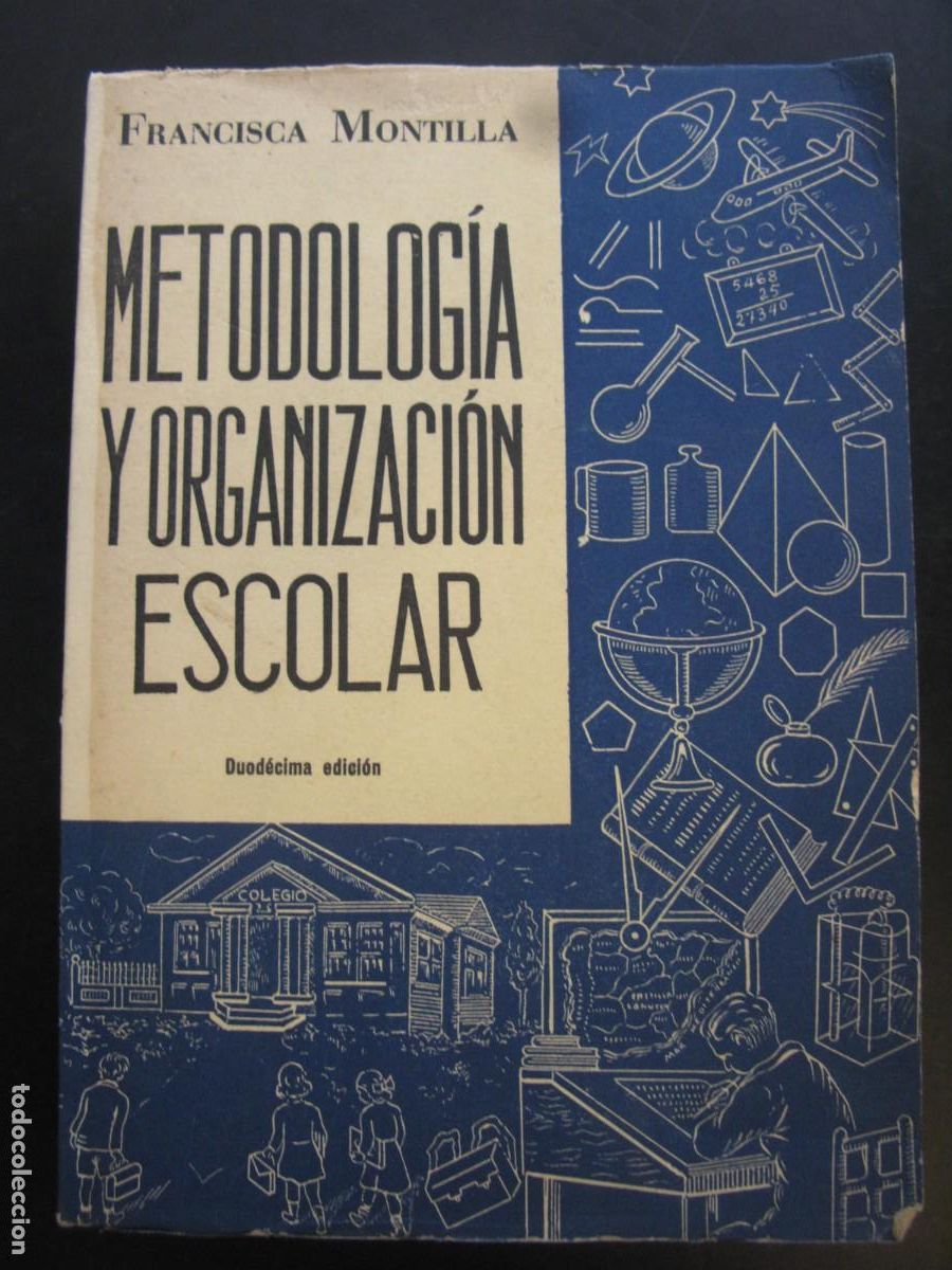 Second hand books: Metodolog&iacute;a y organizaci&oacute;n escolar. Francisca Montilla. Duod&eacute;cima edici&oacute;n