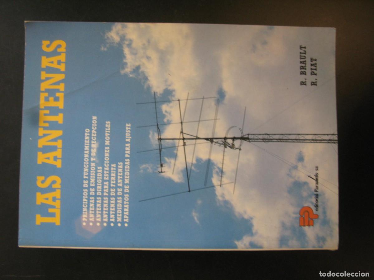 Libros de segunda mano: Las antenas - R. Brault, R. Piat (Editorial Paraninfo, 1991) Funcionamiento, emisi&oacute;n, recepci&oacute;n