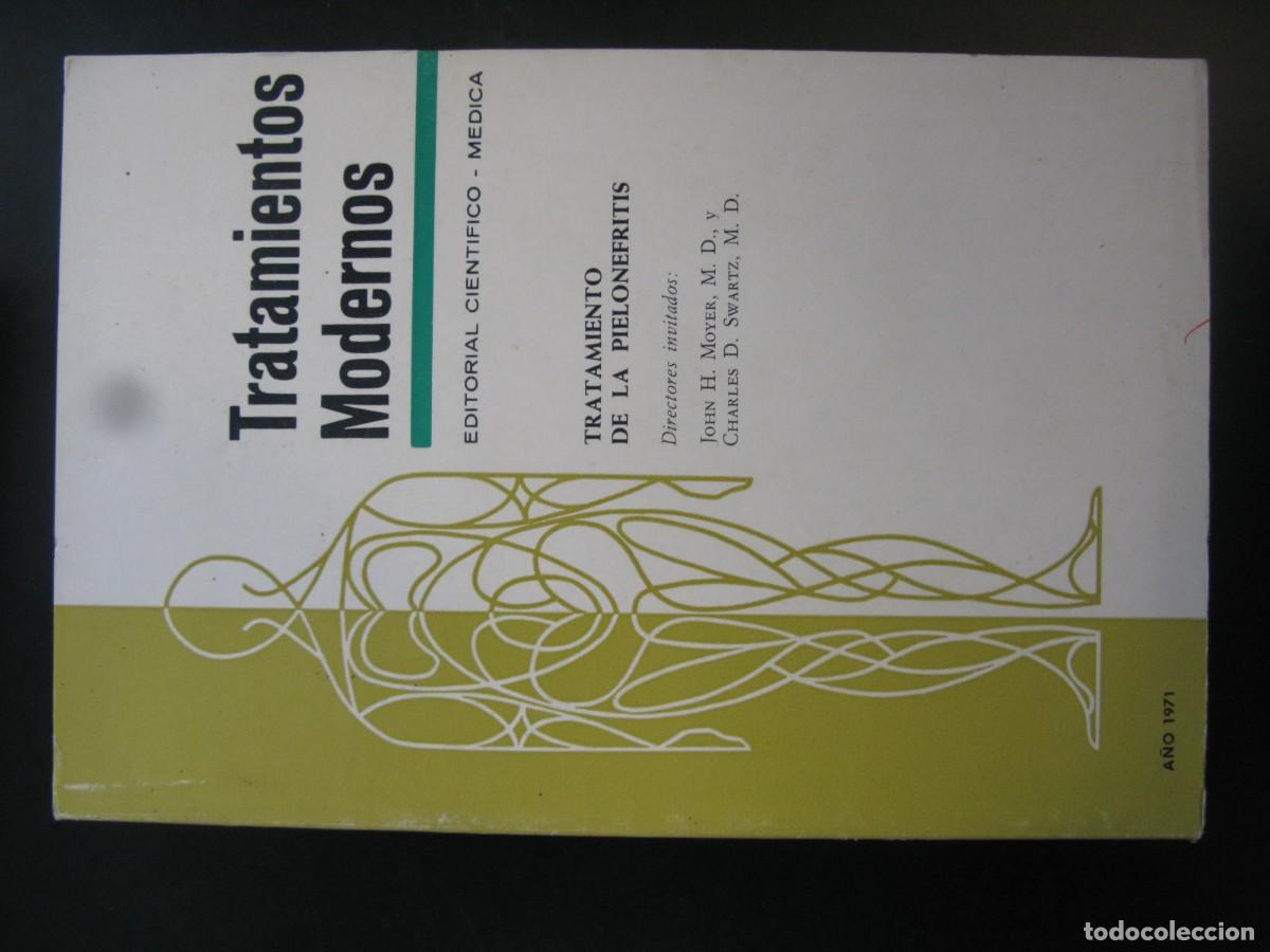 Libros de segunda mano: Tratamiento de la pielonefritis. Tratamientos modernos - VV.AA. John H. Moyer y Charles D. Swartz, d