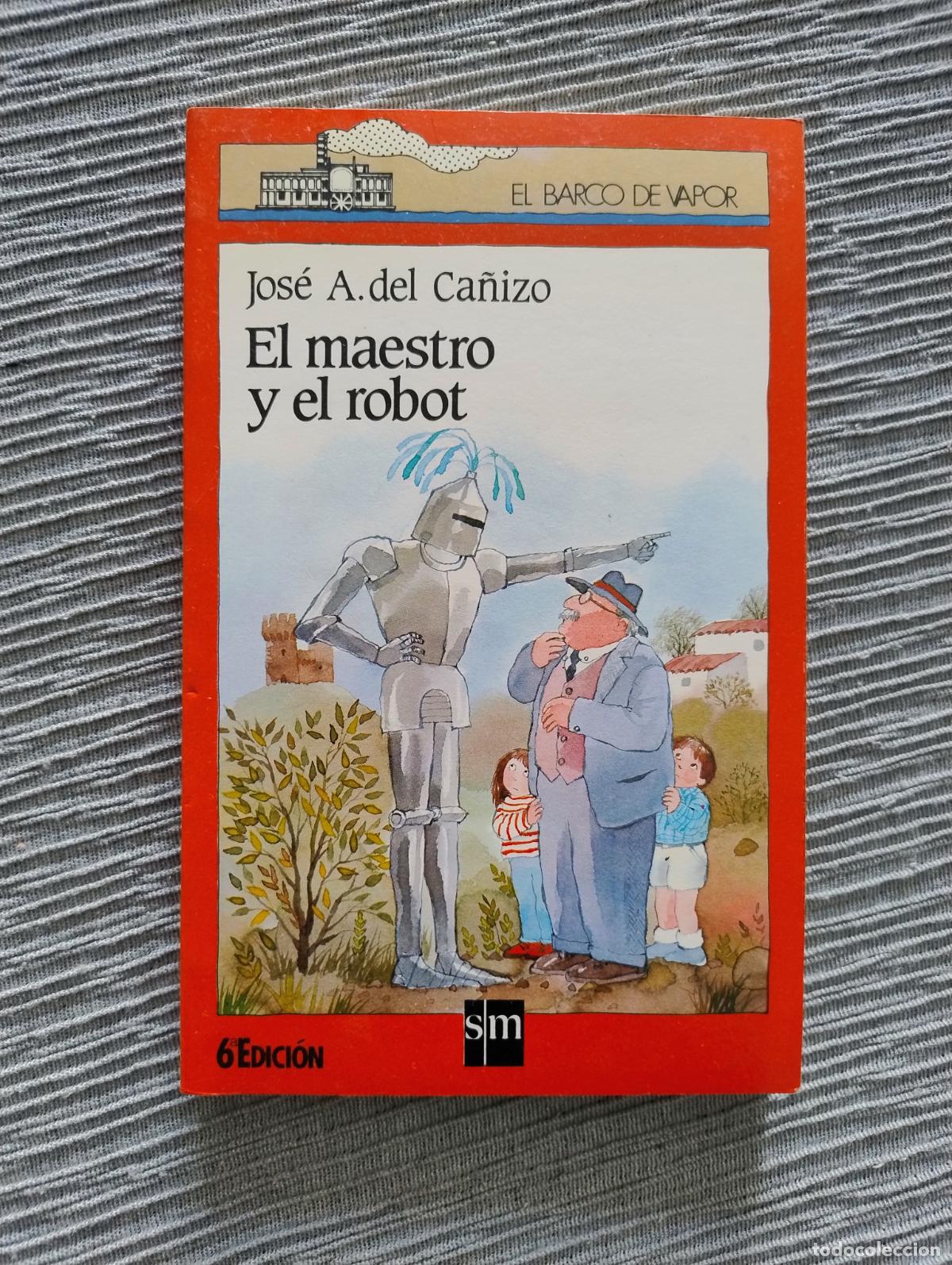 Libros de segunda mano: JOS&Eacute; A. DEL CA&Ntilde;IZO - EL MAESTRO Y EL ROBOT - Foto 1
