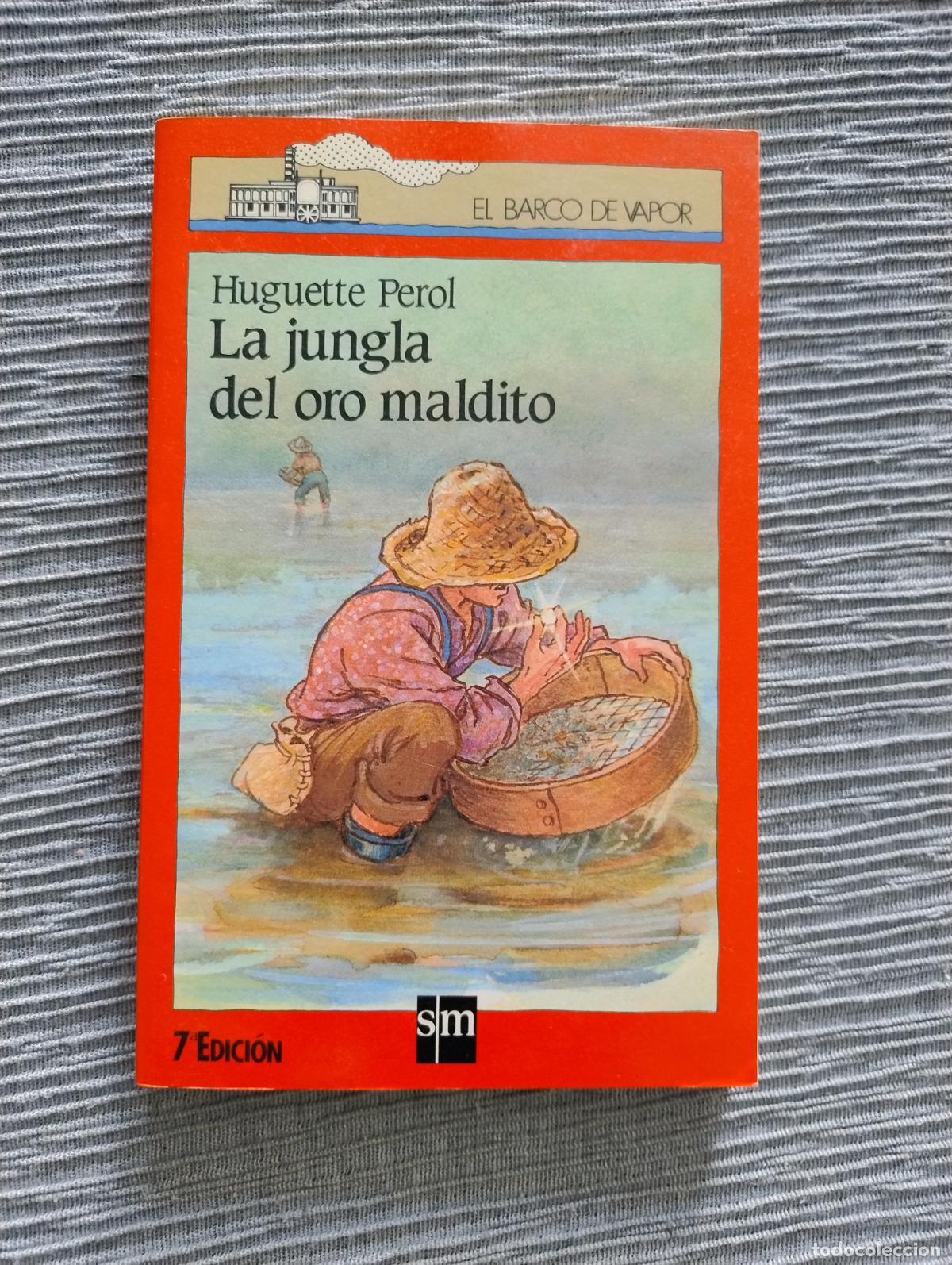 Libros de segunda mano: HUGUETTE PEROL - LA JUNGLA DEL ORO MALDITO