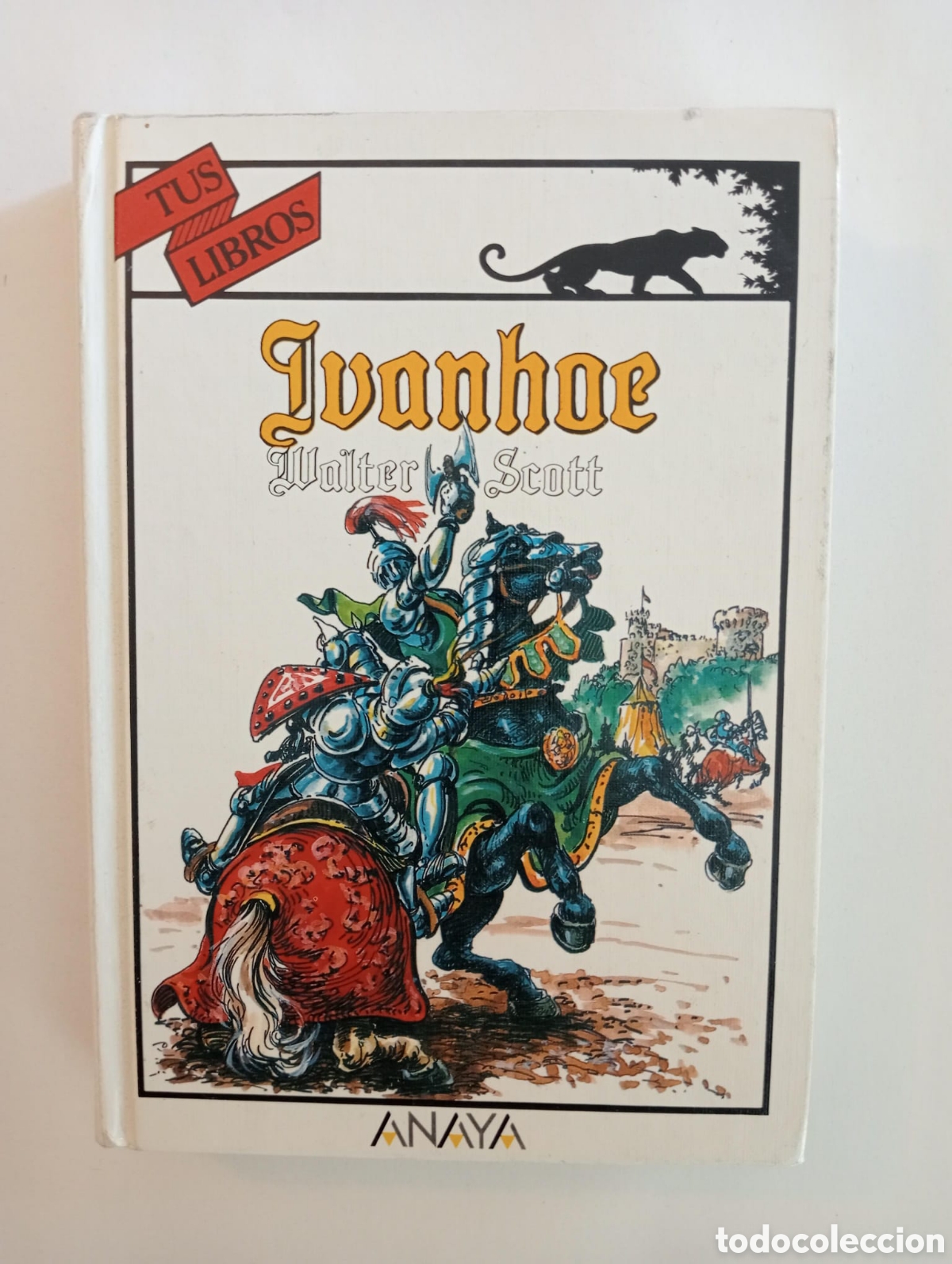 Libros de segunda mano: Ivanhoe / Walter Scott. Anaya. Colecci&oacute;n tus libros, 97, cuarta edici&oacute;n, 2000