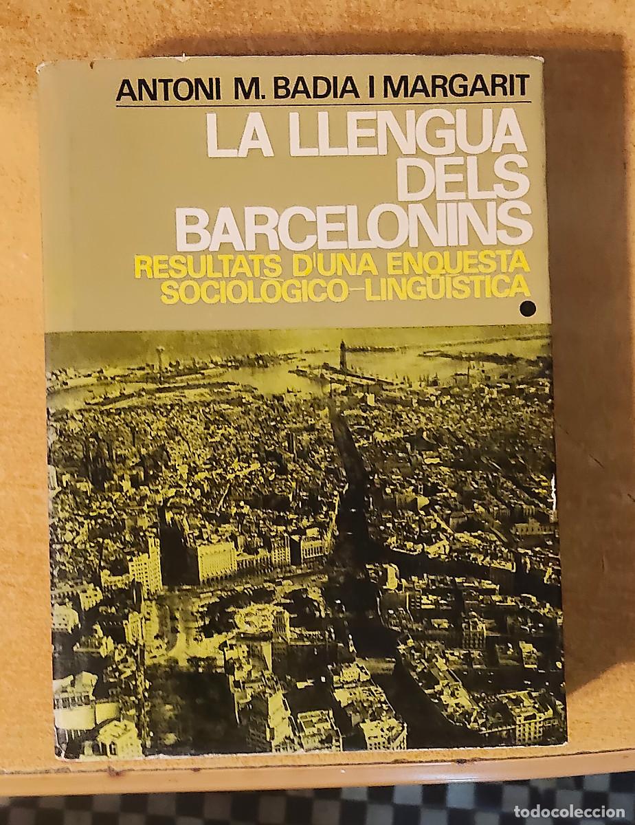 Libros de segunda mano: BADIA I MARGARIT, Antoni M. - LA LLENGUA DELS BARCELONINS. Volum I. Resultats d'una enquesta sociolo
