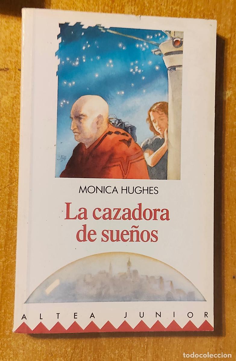 Libros de segunda mano: LA CAZADORA DE SUE&Ntilde;Os - Monica Hughes