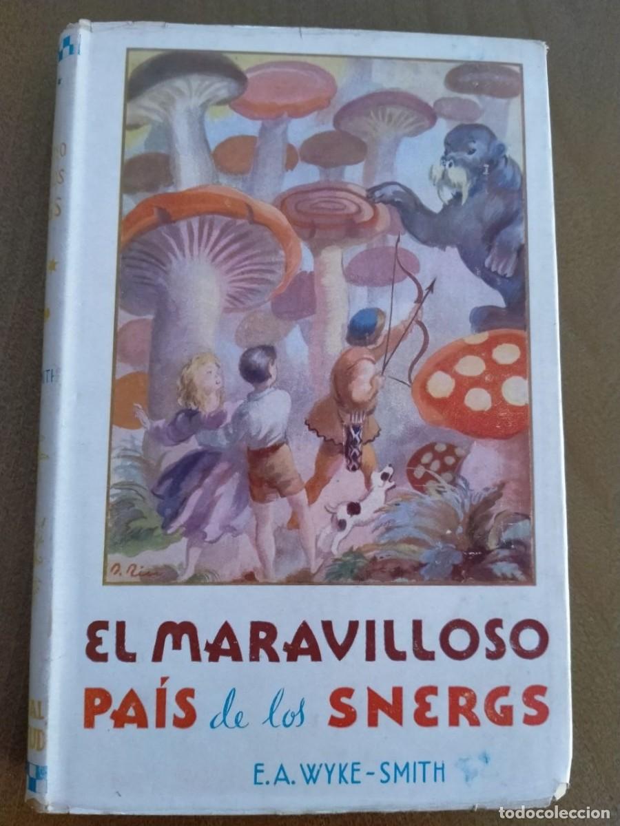 Libros de segunda mano: El maravilloso pa&iacute;s de los Snergs. E.A. Wyke-Smith. Ed Juventud. 1&ordf; edici&oacute;n. 1942