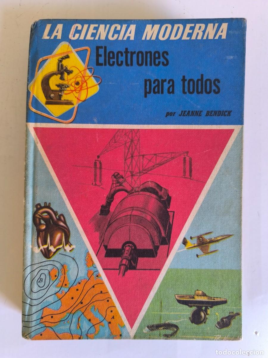 Libros de segunda mano: La ciencia moderna - Electrones para todos - Jeanne Bendick