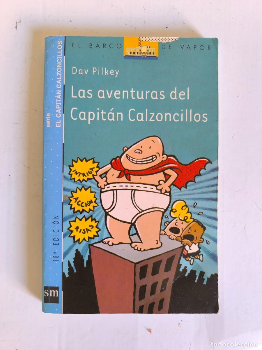 Libros de segunda mano: Las aventuras del Capit&aacute;n Calzoncillos - Dav Pilkey