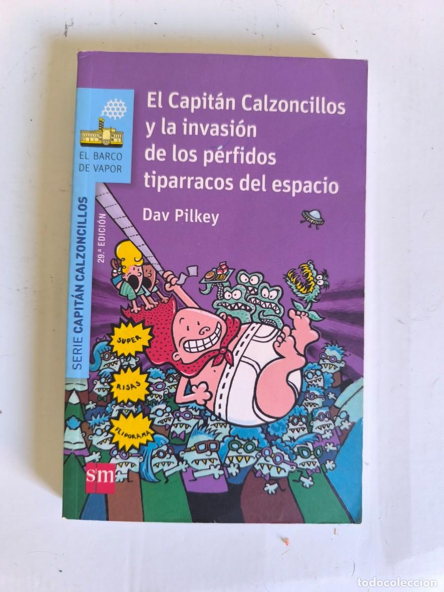 Libros de segunda mano: El Capit&aacute;n Calzoncillos y la invasi&oacute;n de los p&eacute;rfidos tiparracos del espacio - Dav Pilkey