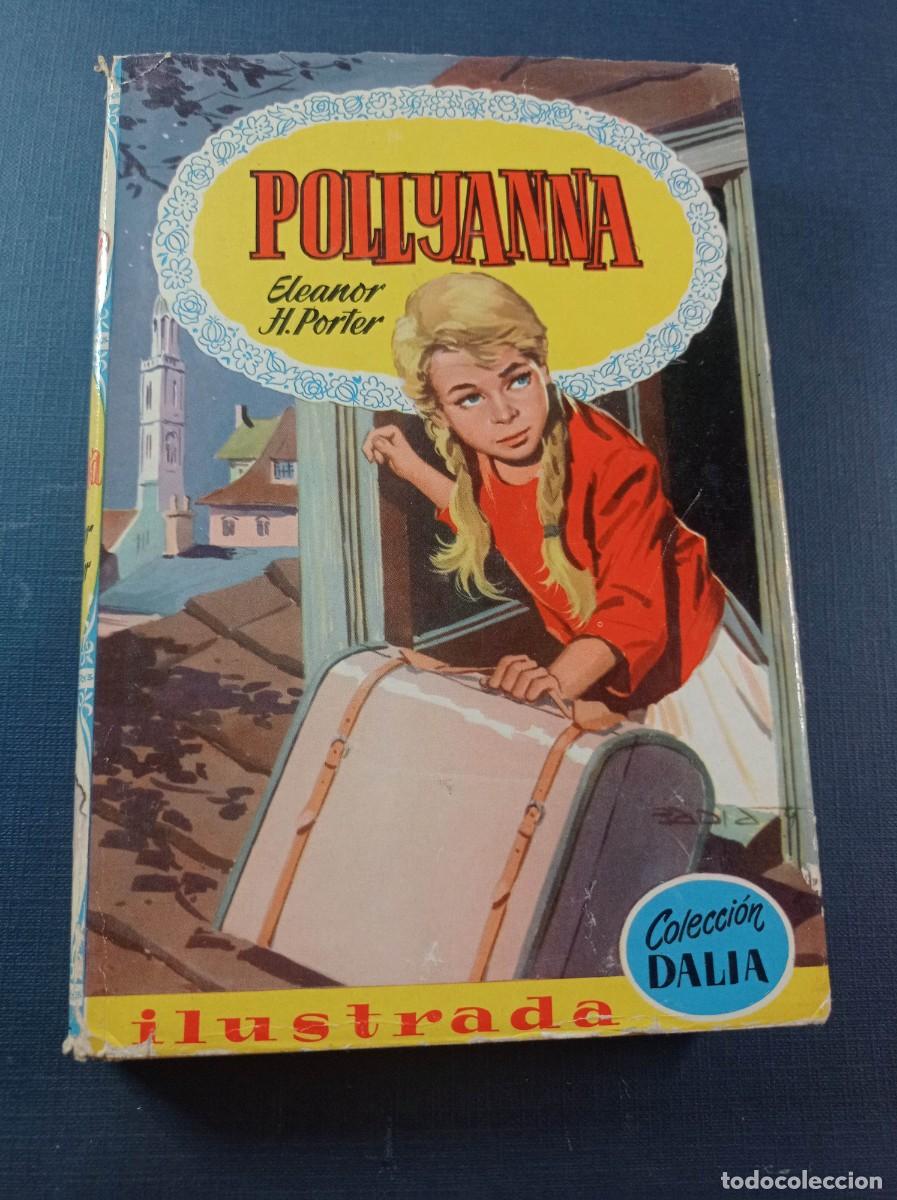 Libros de segunda mano: POLLYANNA. ELEANOR H. PORTER. PURITA CAMPOS, MAR&Iacute;A PASCUAL, BAD&Iacute;A CAMPS. DALIA N&ordm; 1. BRUGERA, 1959 +