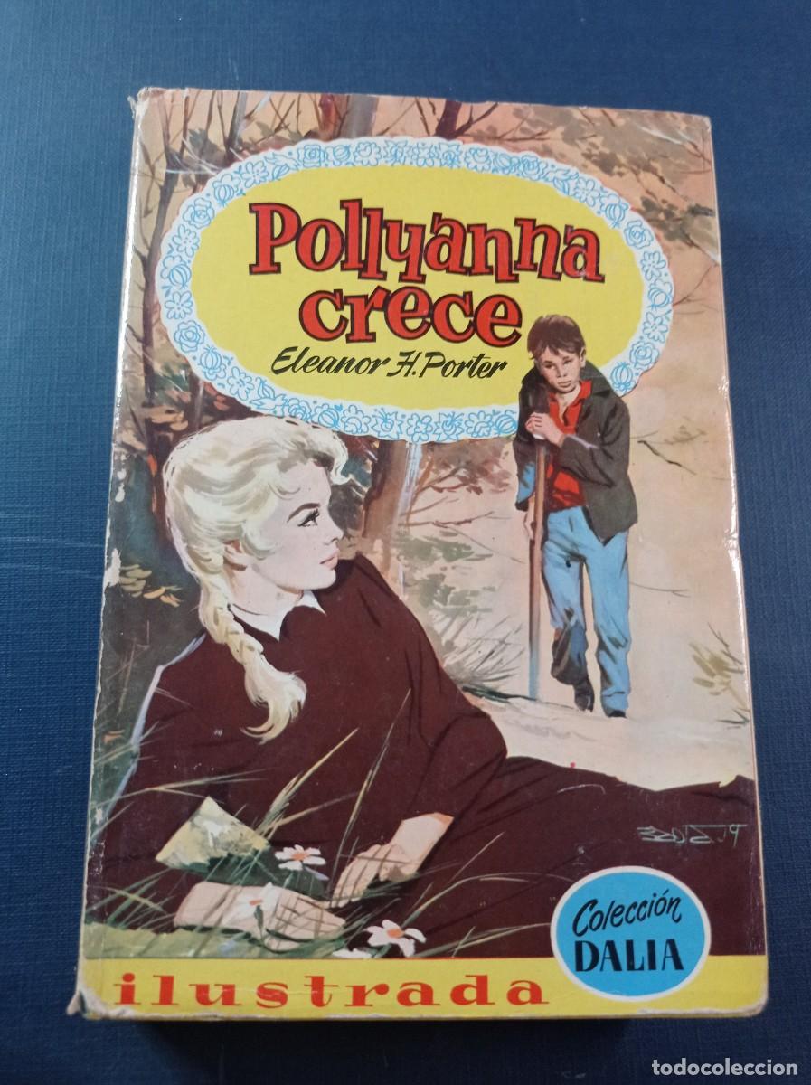 Libros de segunda mano: POLLYANNA CRECE. ELEANOR H. PORTER. PURITA CAMPOS, MAR&Iacute;A PASCUAL, BAD&Iacute;A. DALIA N&ordm; 3. BRUGUERA, 1959