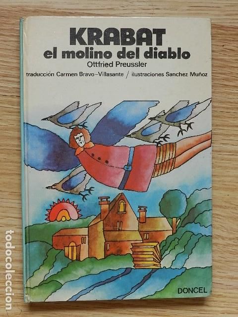 Libros de segunda mano: KRABAT el molino del diablio Ottfried Preussler Ilustrado por Sanchez Mu&ntilde;oz Doncel 1975