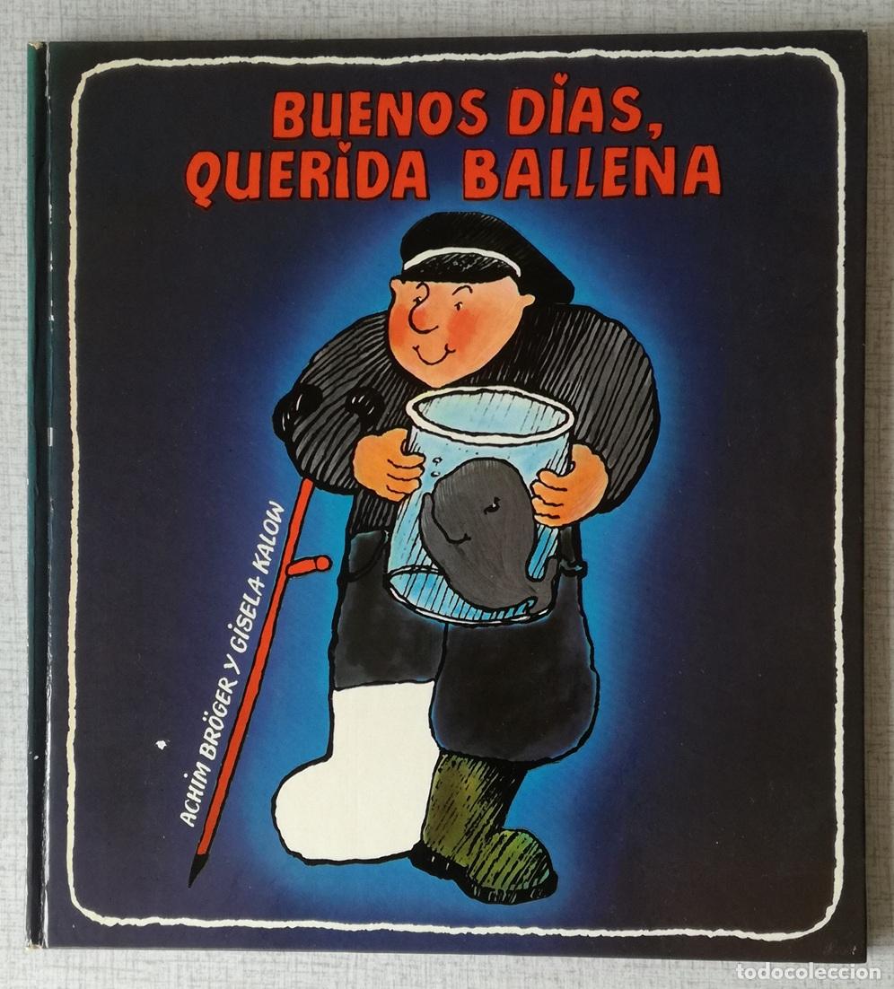 Libros de segunda mano: Buenos dias, querida ballena - Achim Broger y Gisela Kalow; Editorial Juventud