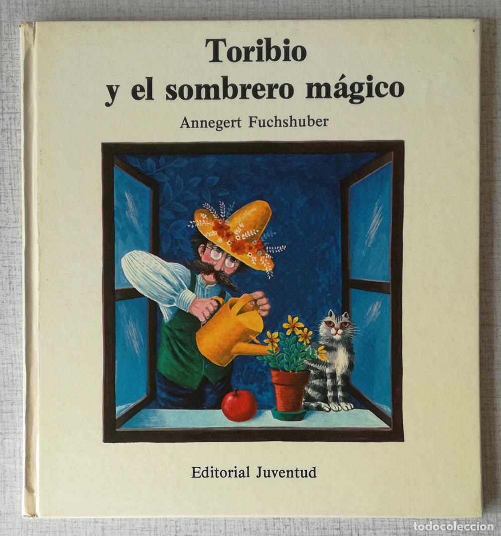 Libros de segunda mano: Toribio y el sombrero magico - Annegert Fuchshuber; Editorial Juventud