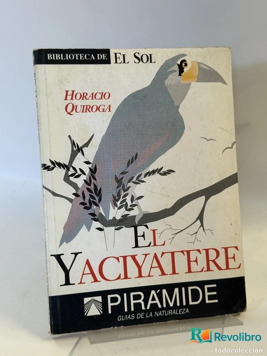 Libros de segunda mano: El yaciyater&eacute; - Horacio Quiroga