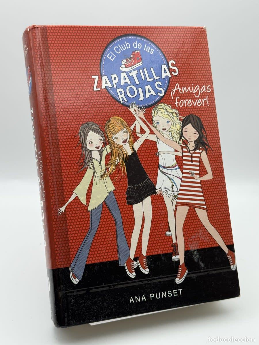 Libros de segunda mano: El club de las zapatillas rojas 2. &iexcl;Amigas forever! - Ana Punset Mart&iacute;nez