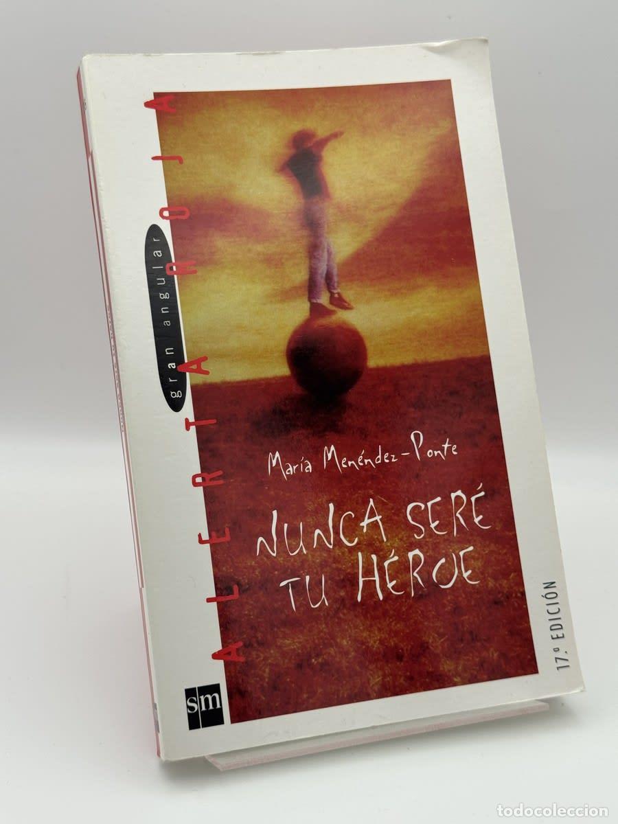 Libros de segunda mano: Nunca ser&eacute; tu h&eacute;roe - Mar&iacute;a Men&eacute;ndez-Ponte