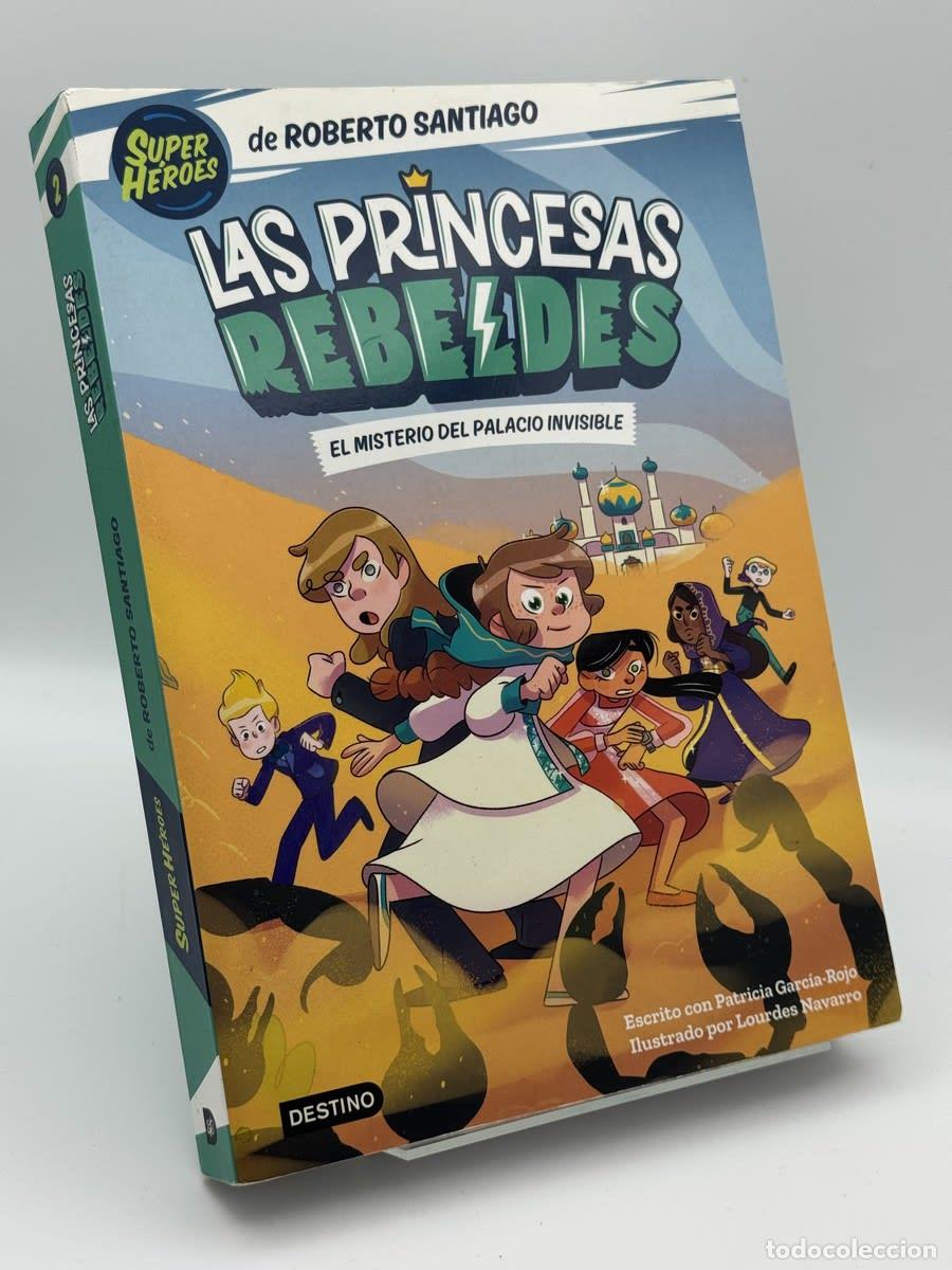 Libros de segunda mano: Las Princesas Rebeldes 2. El misterio del palacio invisible - Roberto Santiago