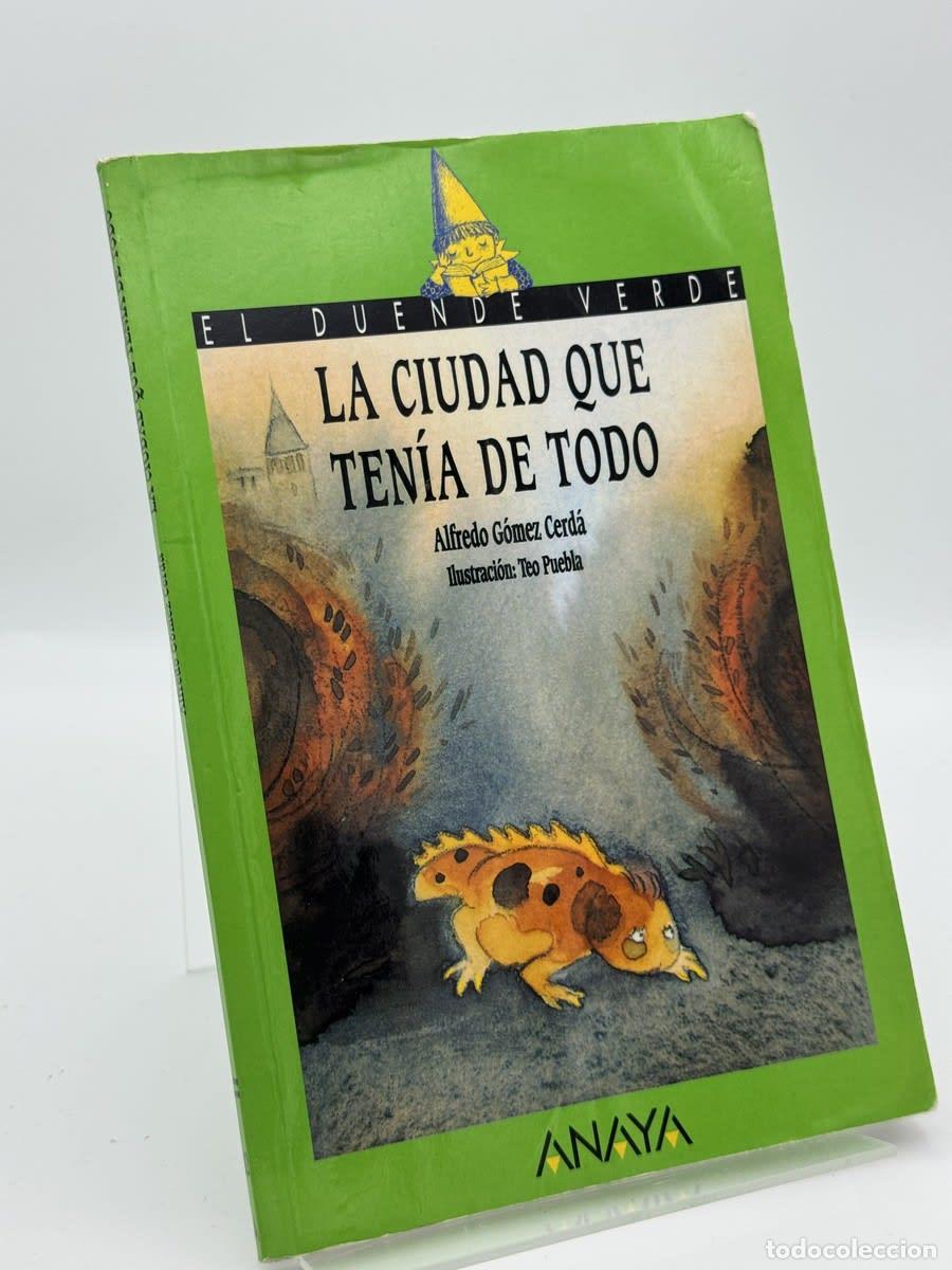 Second hand books: La ciudad que tenia de todo - Alfredo Gomez Cerda