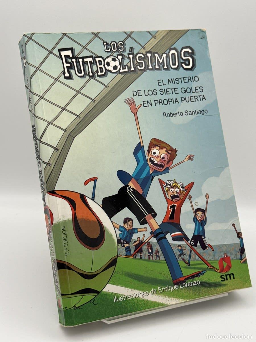Libros de segunda mano: Los futbolisimos. El misterio de los siete goles en propia puerta - Roberto Santiago