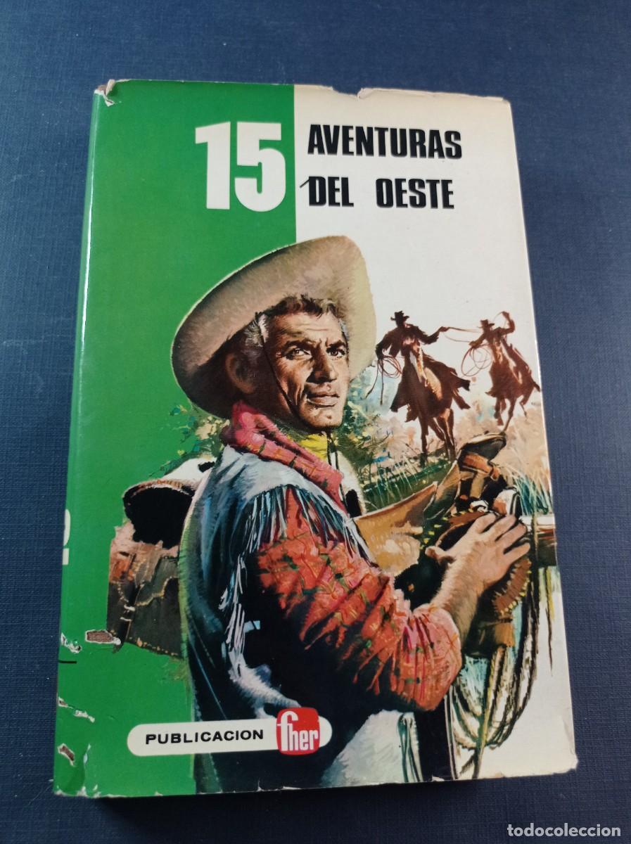 Libros de segunda mano: 15 AVENTURAS DEL OESTE. YVONNE GIRAULT ADAPTA A VARIOS AUTORES. ILUSTRA GEORGES PICHARD. FHER, 1973