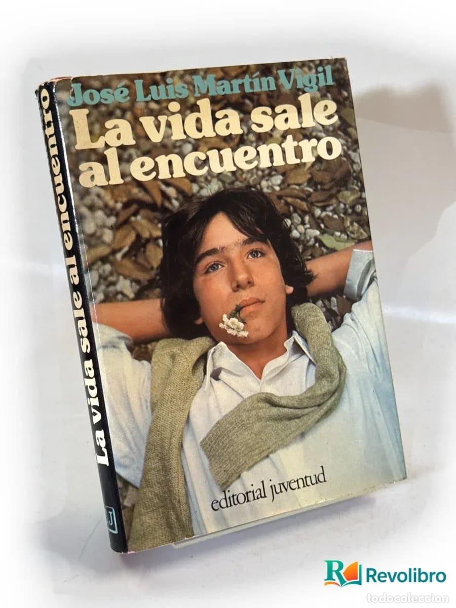 Libros de segunda mano: La vida sale al encuentro - Jos&eacute; Luis Mart&iacute;n Vigil