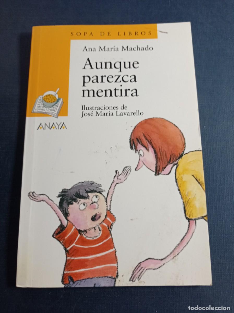 Libros de segunda mano: AUNQUE PAREZCA MENTIRA. ANA MAR&Iacute;A MACHADO. ILUSTRA J. M. LAVARELLO. SOPA DE LIBROS 51. ANAYA, 2000 +