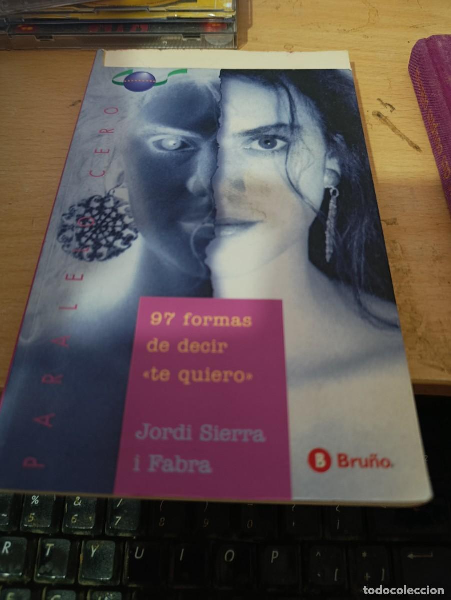 Libros de segunda mano: 97 FORMAS DE DECIR TE QUIERO. JORDI SIERRA I. FABRA. EST32B4