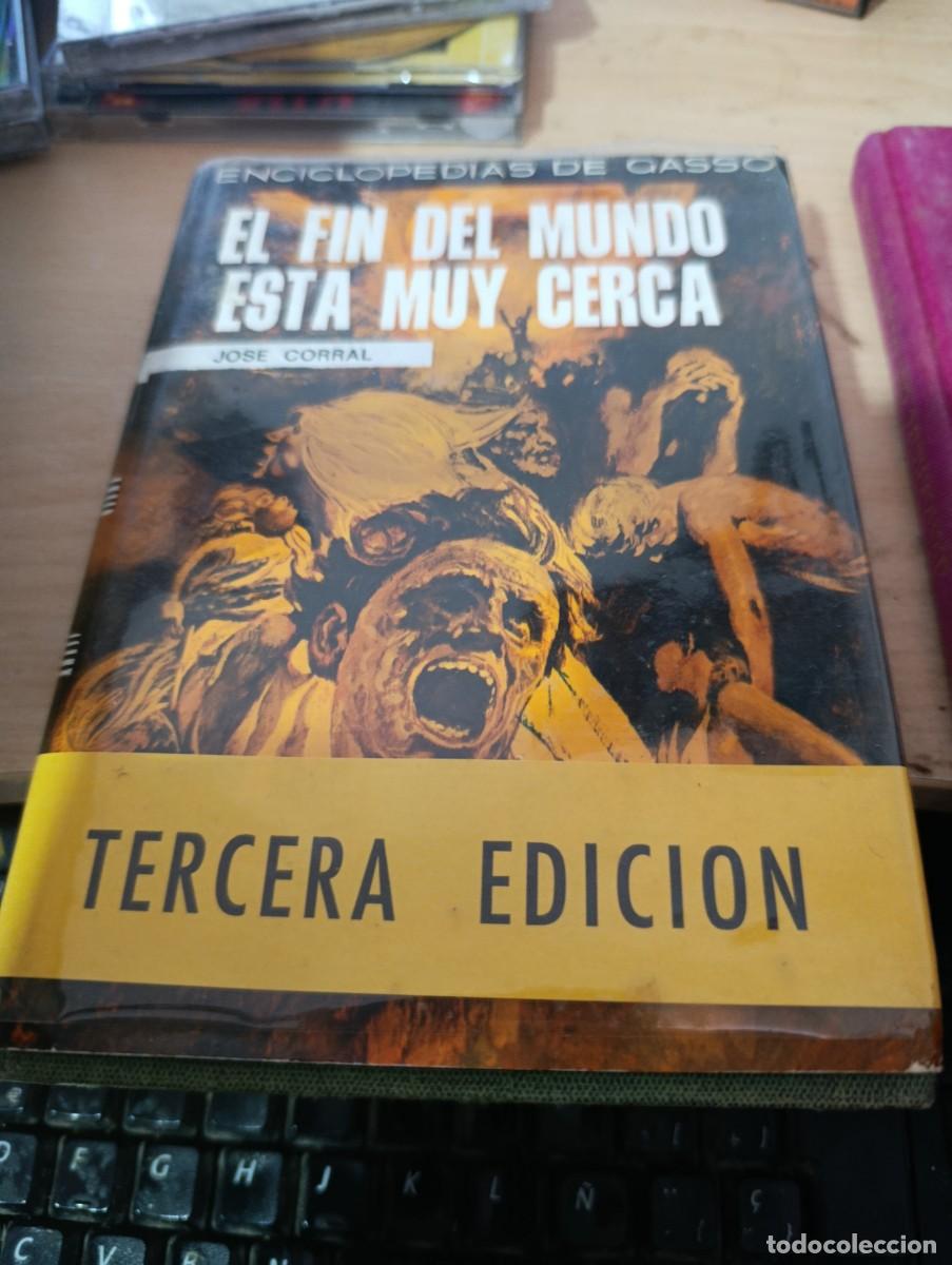 Libros de segunda mano: EL FIN DEL MUNDO ESTA MUY CERCA. JOSE CORRAL. EST32B4