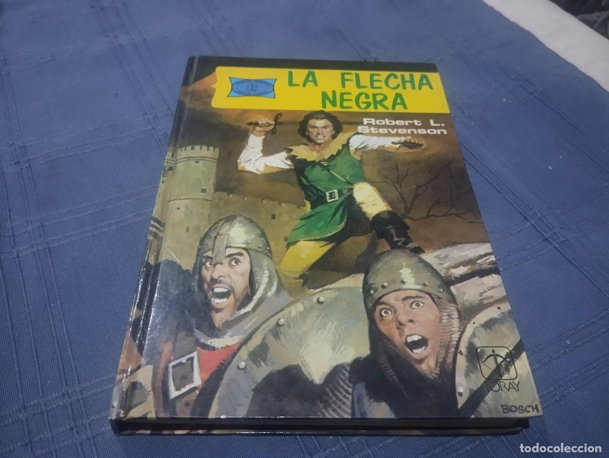 Libros de segunda mano: LA FLECHA NEGRA / ROBERT L. STEVENSON / EDICIONES TORAY / BARCELONA 2&ordf; ED. 1977