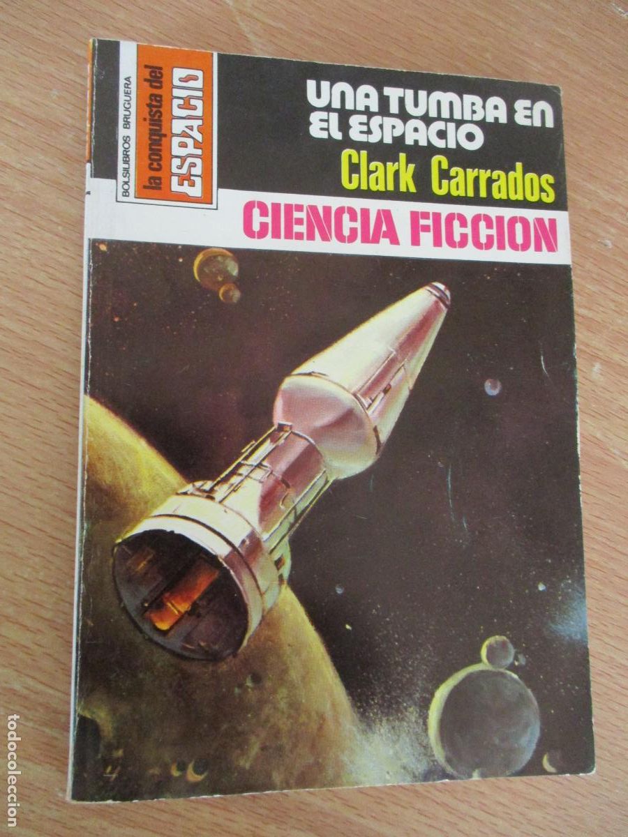 Libros de segunda mano: LA CONQISTA DEL ESPACIO, N&ordm;.492-UNA TUMBA EN EL ESPACIO, CLARK CARRADOS-EDT: BRUGUERA-1&ordf;., EDC.-1980