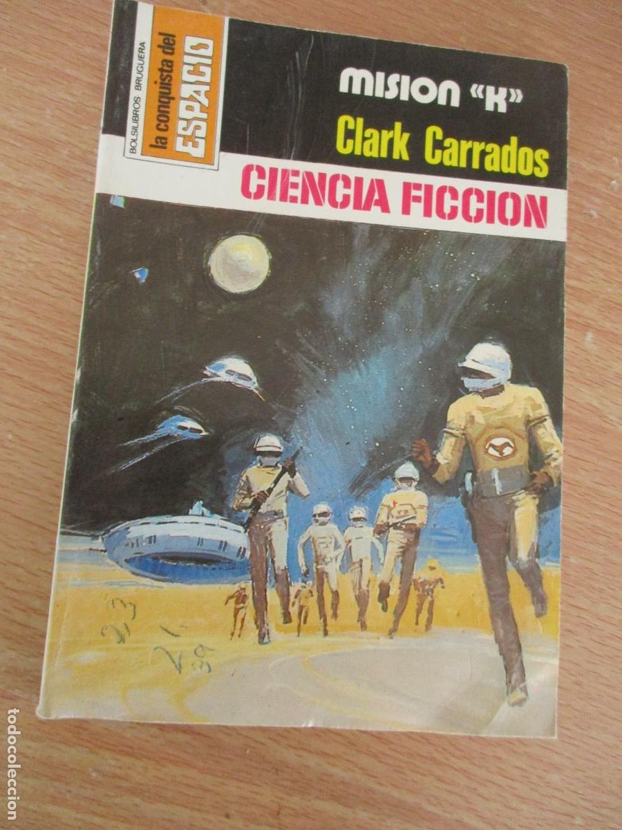 Libros de segunda mano: LA CONQISTA DEL ESPACIO,N&ordm;.422-MISI&Oacute;N K-CLARK CARRADOS-EDT: BRUGUERA-1&ordf;., EDC.-1978