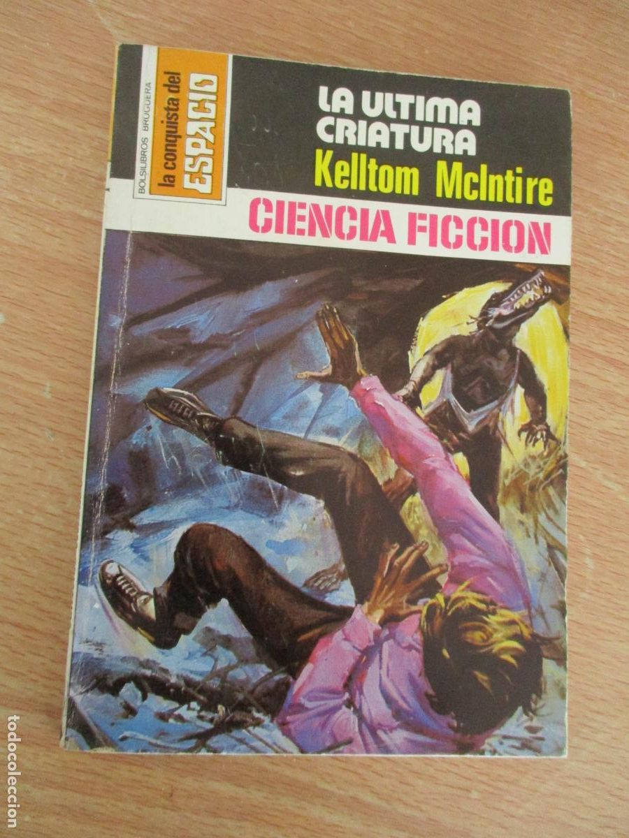 Libros de segunda mano: LA CONQISTA DEL ESPACIO,N&ordm;.410-LA &Uacute;LTIMA CRIATURA-K. MCLNTIRE-EDT: BRUGUERA-1&ordf;., EDC.-1978