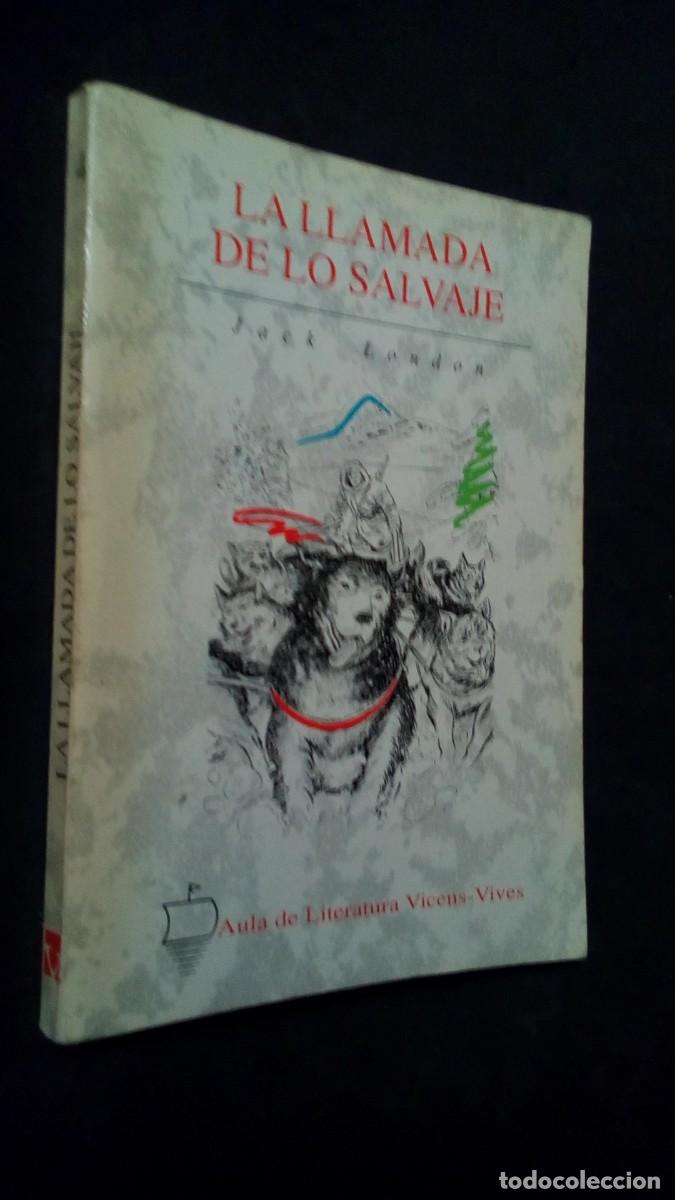Libros de segunda mano: LA LLAMADA DE LO SALVAJE-JACK LONDON-AULA DE LITERATURA VICENS-VIVES