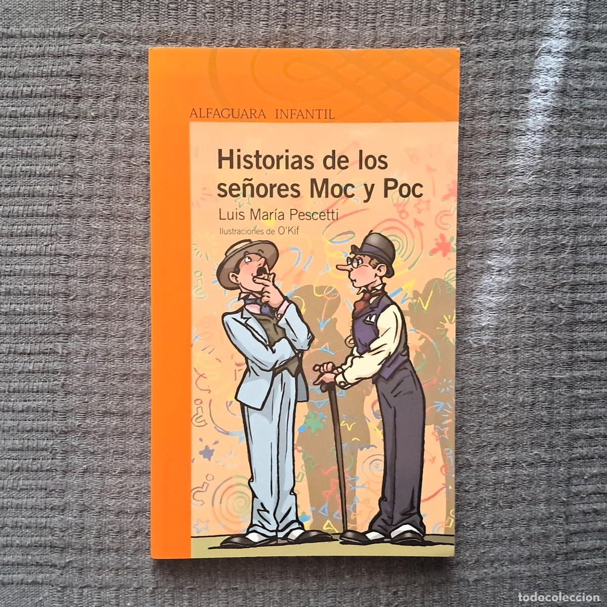 Libros de segunda mano: HISTORIAS DE LOS SE&Ntilde;ORES MOC Y POC - LUIS MAR&Iacute;A PESCETTI