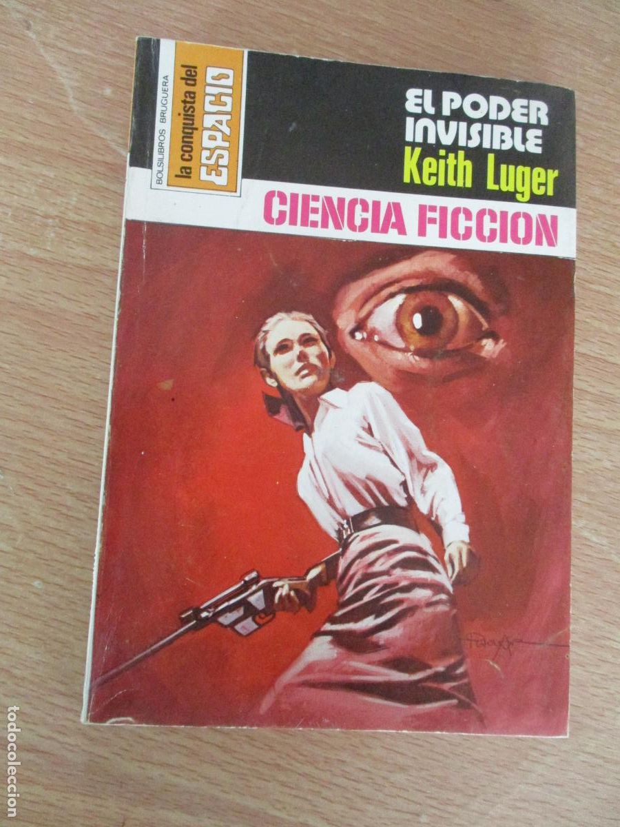 Libros de segunda mano: LA CONQISTA DEL ESPACIO,N&ordm;.408- EL PODER INVISIBLE, KEITH LUGER-EDT: BRUGUERA-2&ordf;., EDC.-1978