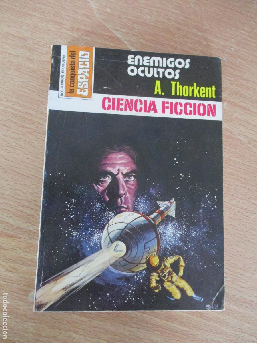 Libros de segunda mano: LA CONQISTA DEL ESPACIO,N&ordm;.479- ENEMIGOS OCULTOS, A. THORKENT -EDT: BRUGUERA-1&ordf;., EDC.-1979