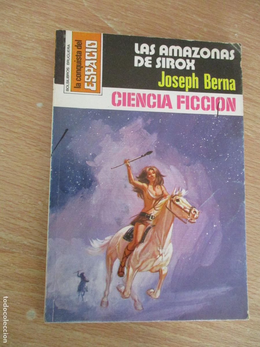 Libros de segunda mano: LA CONQISTA DEL ESPACIO,N&ordm;398- LAS AMAZONAS DE SIROX, JOSEPH BERNA-EDT: BRUGUERA-1&ordf;., EDC.-1978