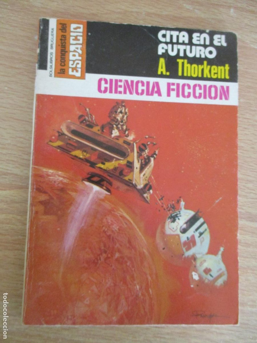 Libros de segunda mano: LA CONQUISTA DEL ESPACIO,N&ordm;369-CITA EN EL FUTURO, A. THORKENT -EDT: BRUGUERA-1&ordf;., EDC.-1977