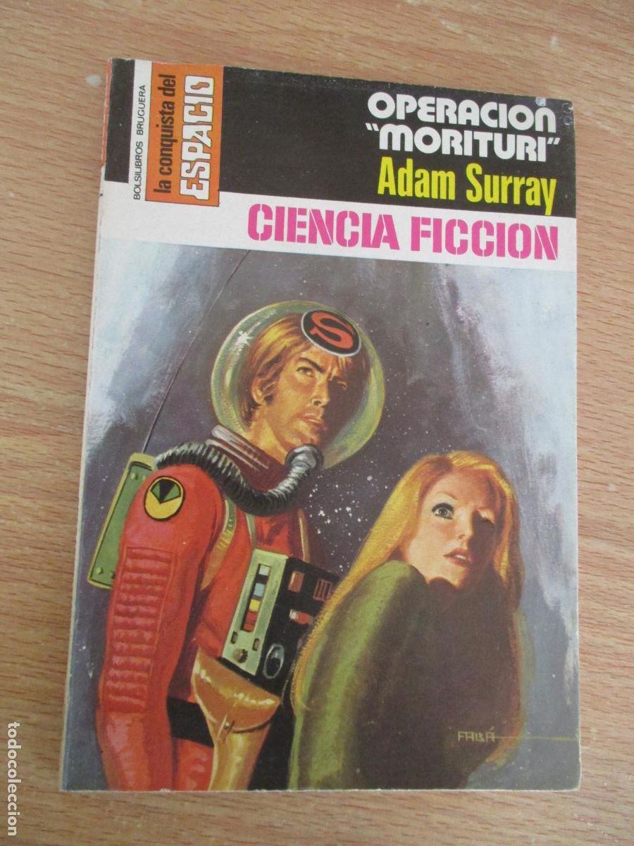 Libros de segunda mano: LA CONQUISTA DEL ESPACIO,N&ordm;367- OPERACI&Oacute;N MORITURI, ADAM SURRAY -EDT: BRUGUERA-1&ordf;., EDC.-1977