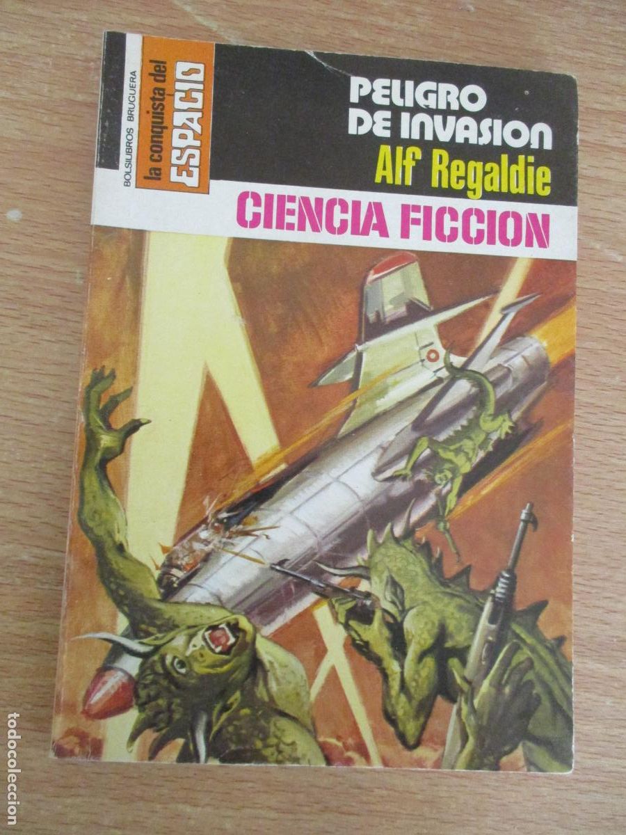 Libros de segunda mano: LA CONQUISTA DEL ESPACIO,N&ordm;366- PELIGRO DE INVASI&Oacute;N, ALF REGALDIE -EDT: BRUGUERA-1&ordf;., EDC.-1977