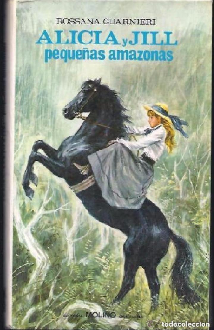 Libros de segunda mano: alicia y jill pequenas amazonas-- rossana guarnieri-editorial molino-con roces en portadas