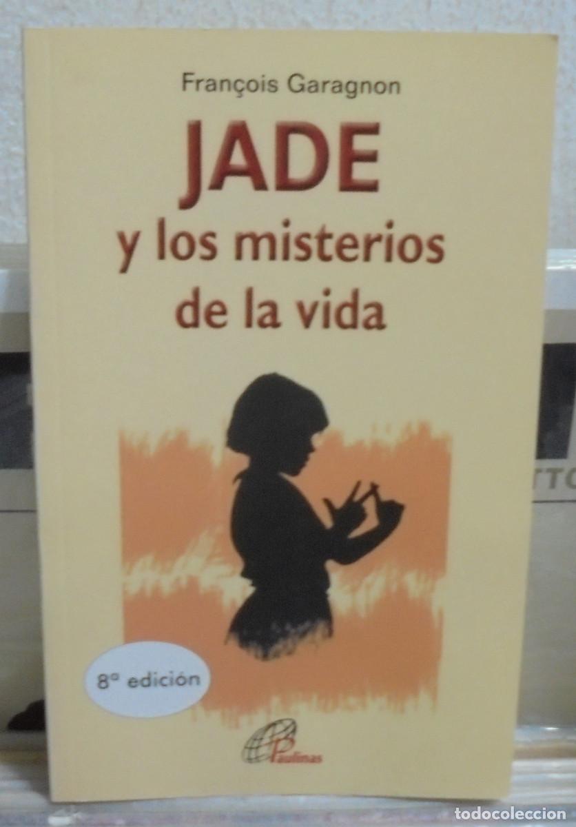 Second hand books: Jade y los misterios de la vida. Fran&ccedil;ois Garagnon