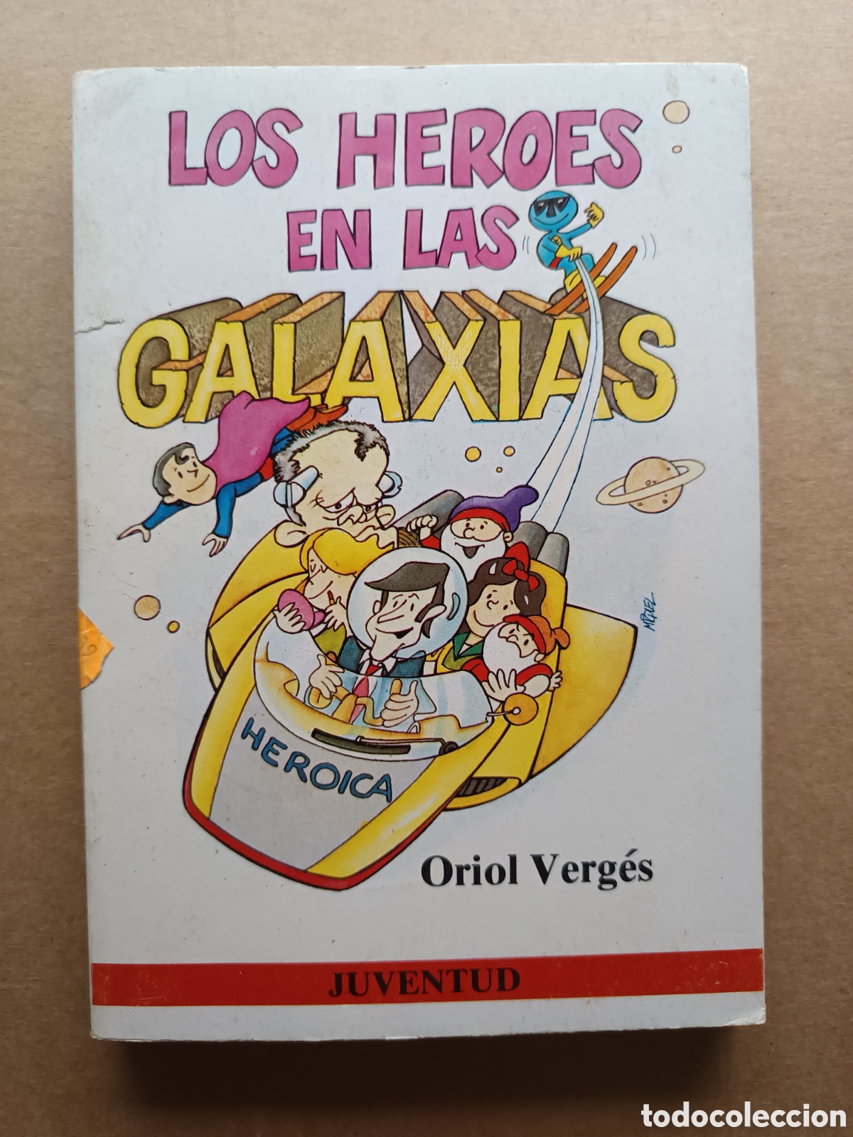 Gebrauchte B&uuml;cher: Los H&eacute;roes en las Galaxias, por Oriol Verg&eacute;s y Miquel Sitjar (Juventud, 1985).